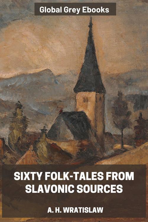 Sixty Folk-Tales from Slavonic Sources