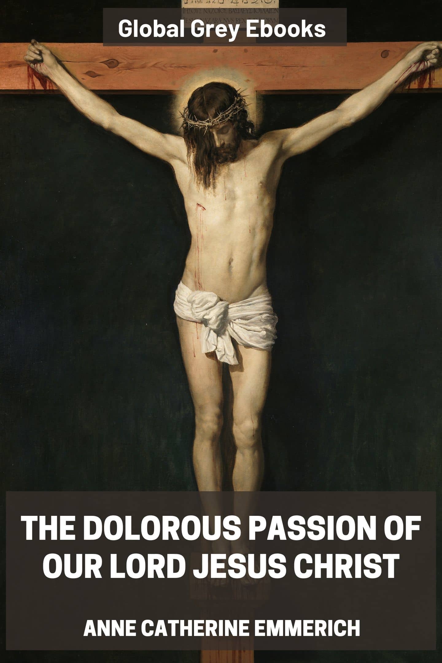 The Dolorous Passion of Our Lord Jesus Christ