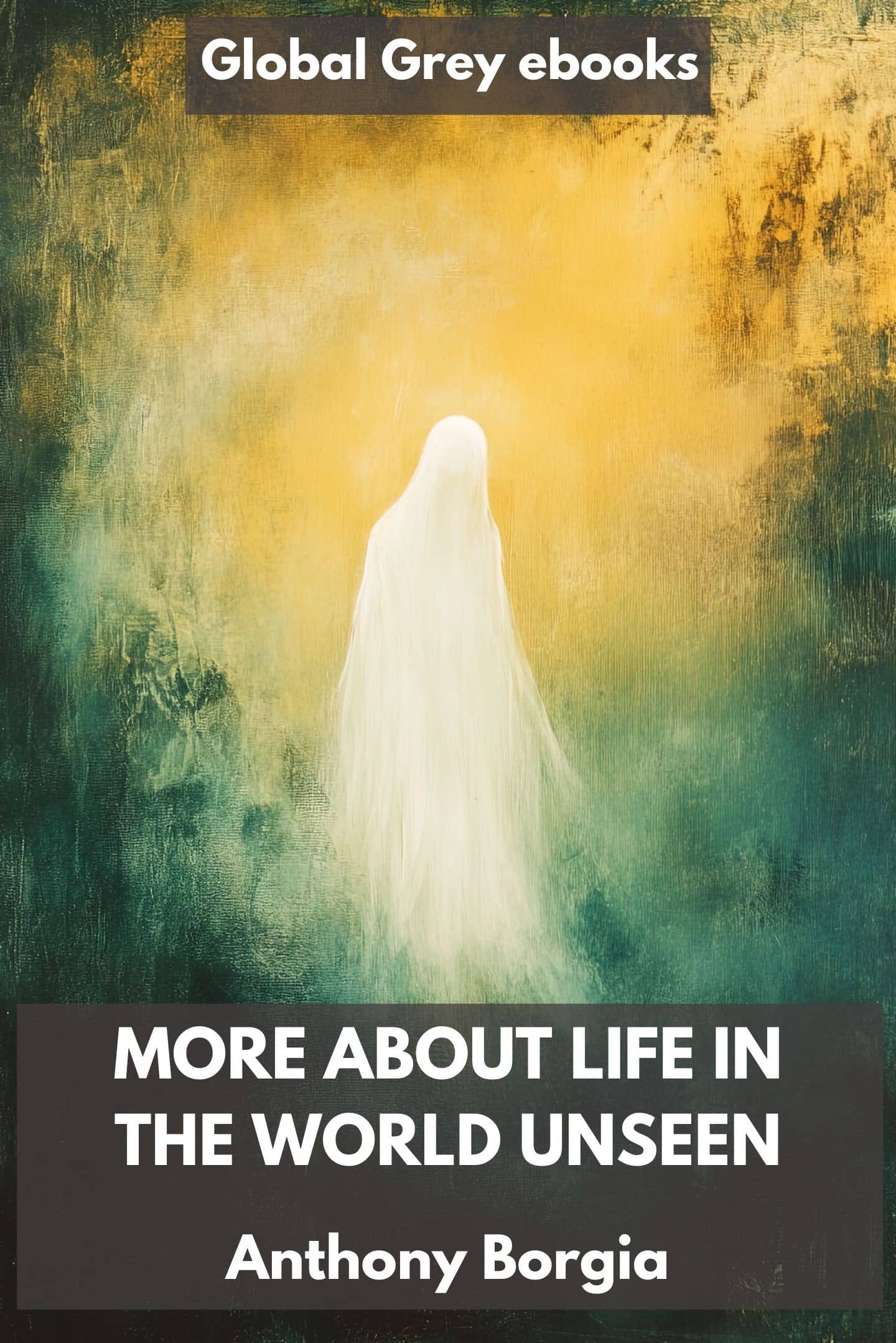 More About Life in the World Unseen