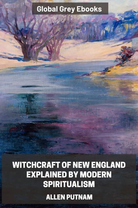 Witchcraft of New England Explained by Modern Spiritualism