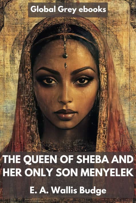 The Queen of Sheba and Her Only Son Menyelek