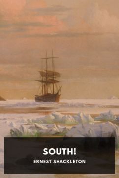 South: The Story of Shackleton's Last Expedition 1914-1917