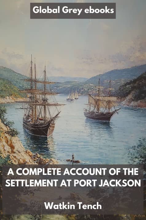 A Complete Account of the Settlement at Port Jackson