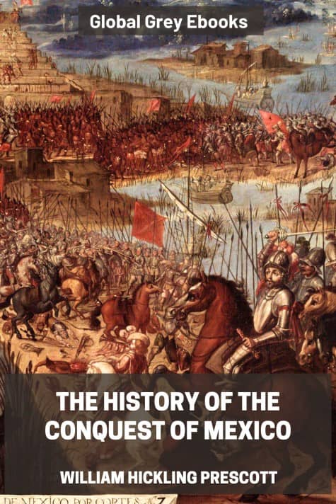 The History of the Conquest of Mexico
