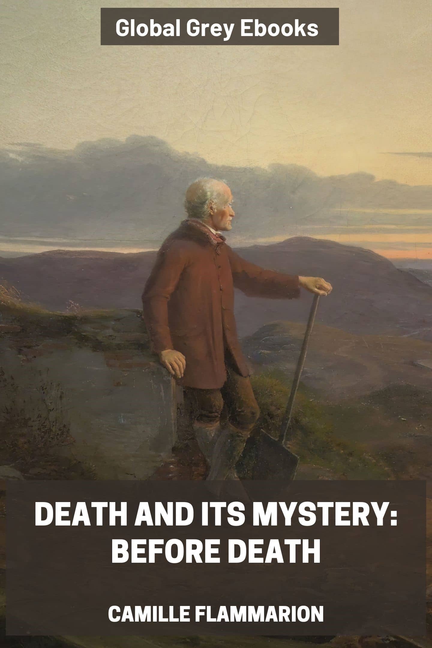 Death and its Mystery: Before Death