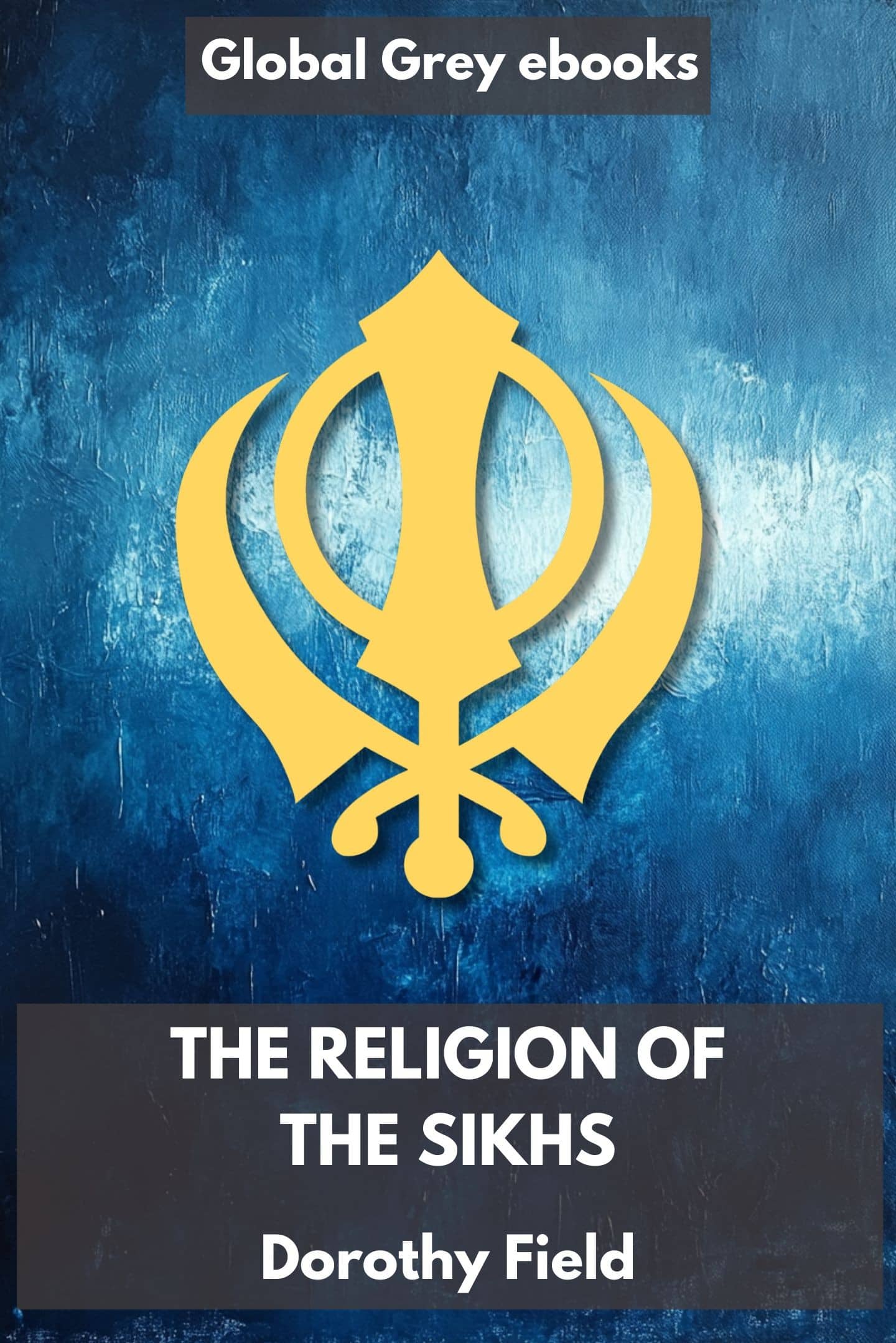 The Religion of the Sikhs