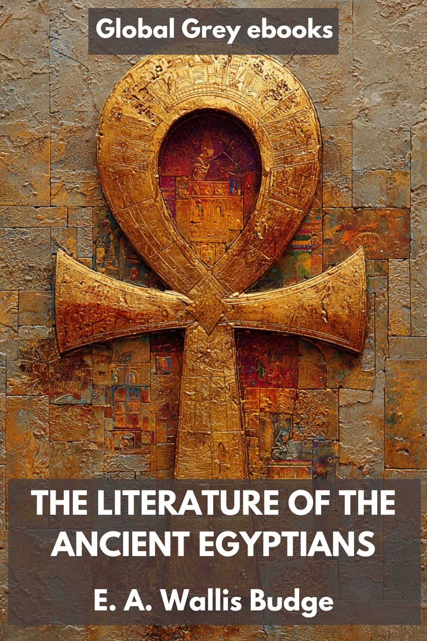 The Literature of the Ancient Egyptians
