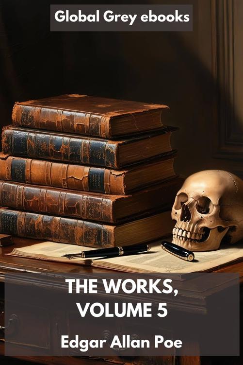 The Works of Edgar Allan Poe, Volume 5