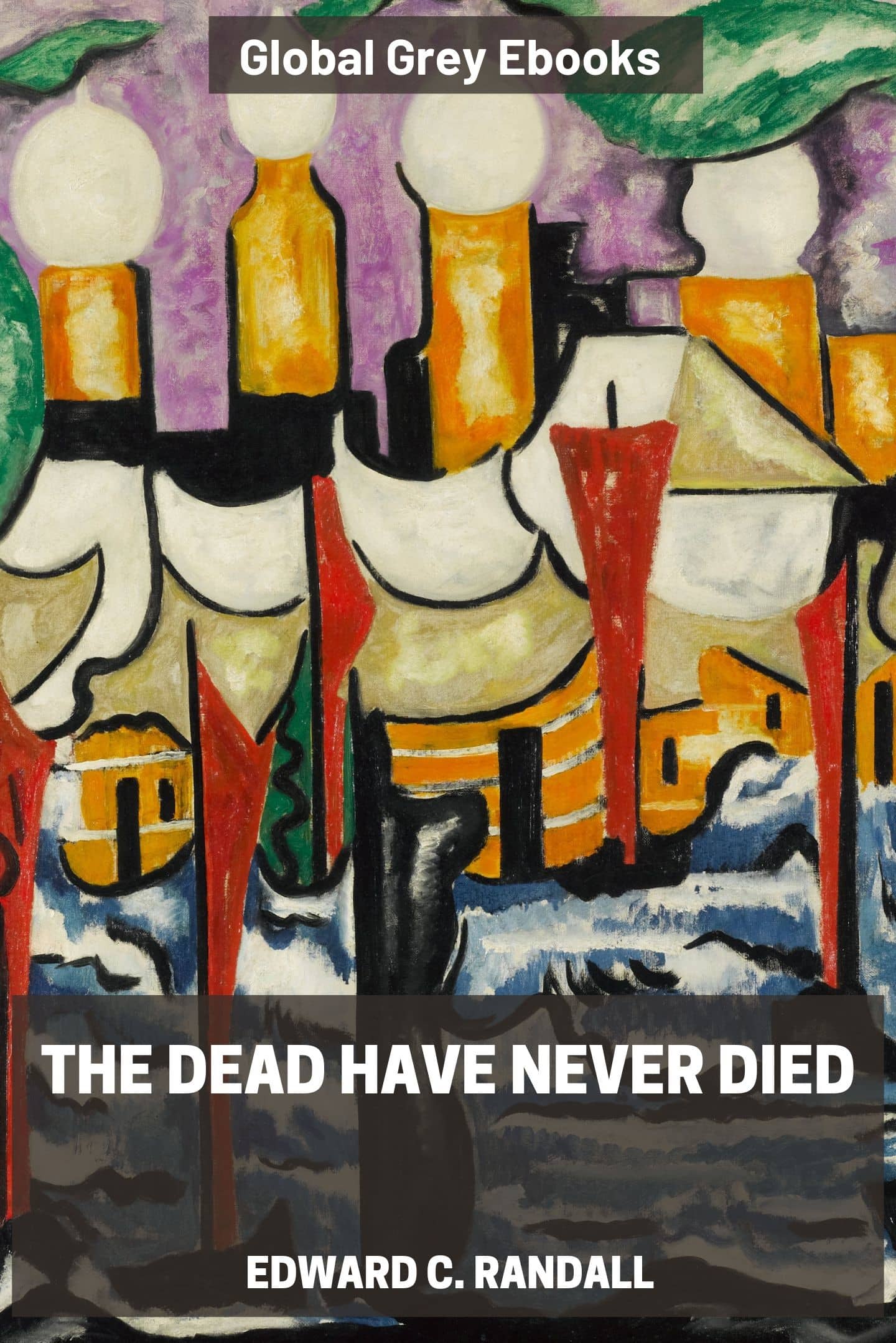The Dead Have Never Died