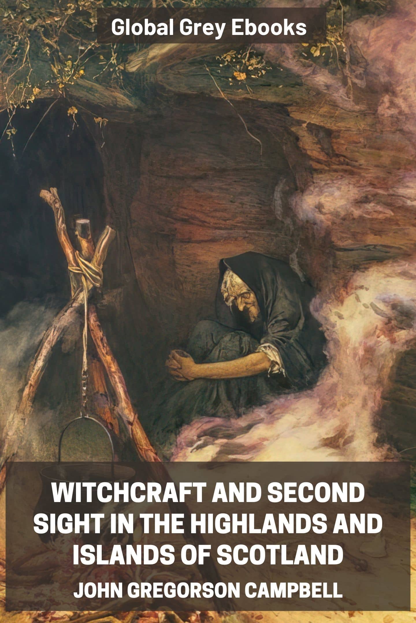 Witchcraft and Second Sight in the Highlands and Islands of Scotland