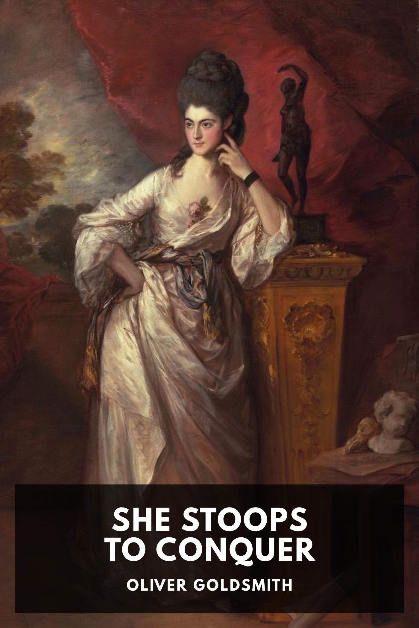She Stoops to Conquer; or, The Mistakes of a Night