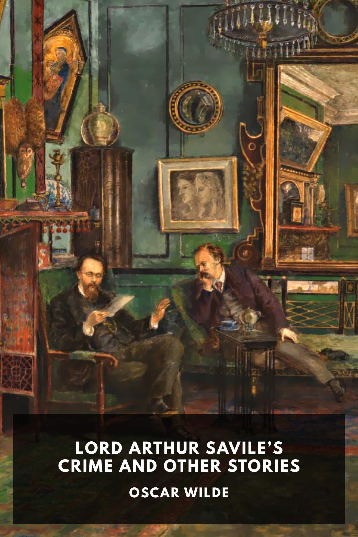 Lord Arthur Savile’s Crime and Other Stories