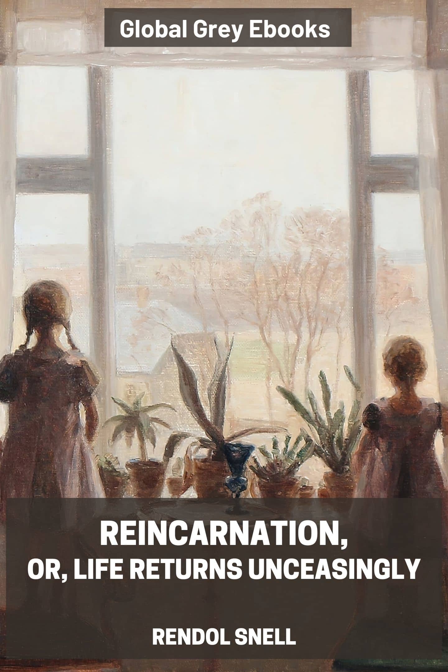 Reincarnation, Or, Life Returns Unceasingly