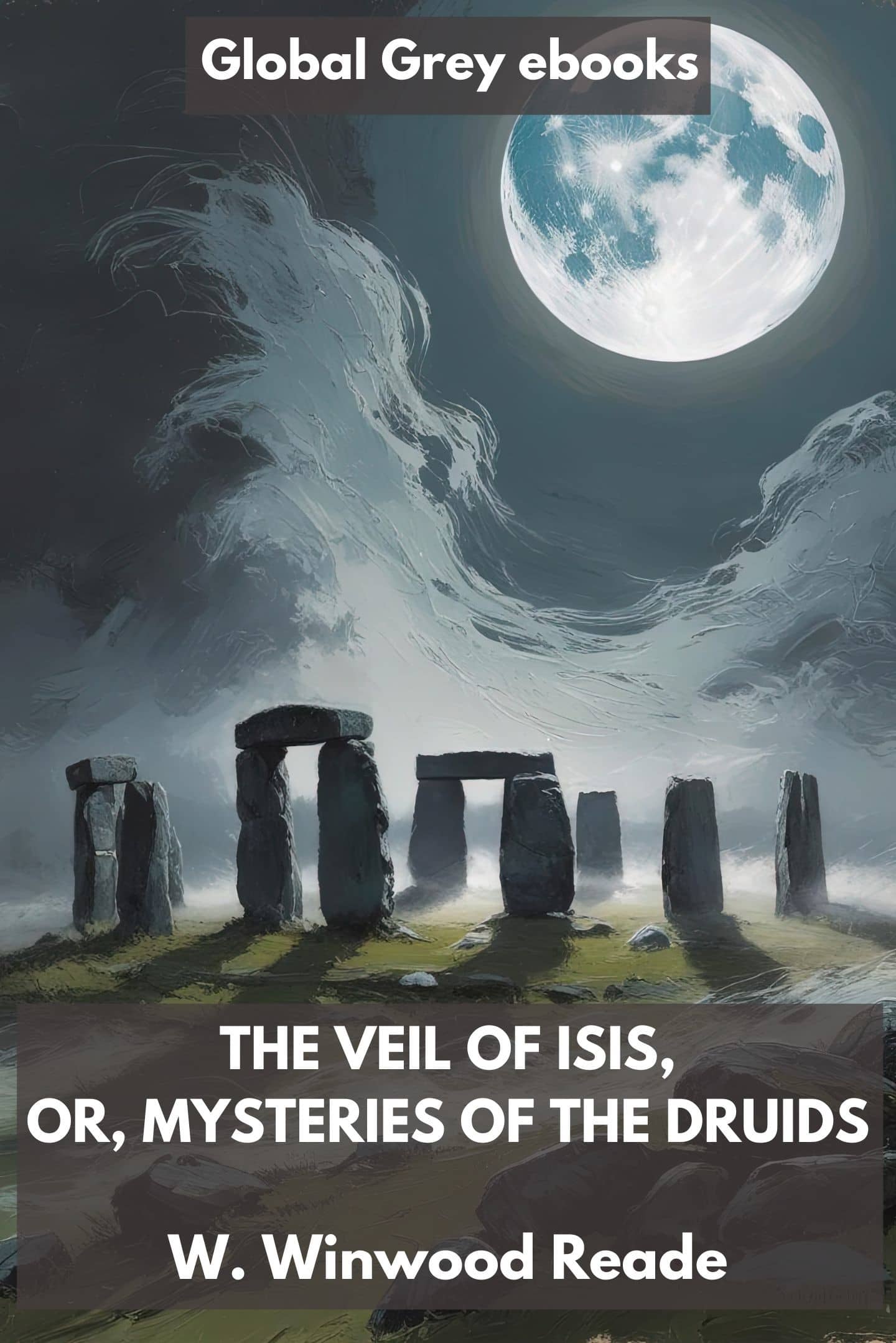 The Veil of Isis, Or, Mysteries of the Druids